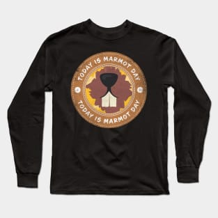 Today is Marmot Day Long Sleeve T-Shirt